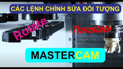 Lập trình Mastercam | Các lệnh chỉnh sửa đối tượng trong Mastercam | DANH HUY CNC