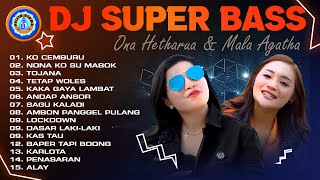 ONA HETHARUA & MALA AGATHA - Dj Super Bass FULL ALBUM || NONA KO SU MABOK