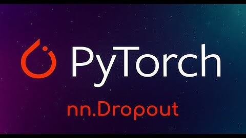 Pytorch Tutorial: nn.Dropout