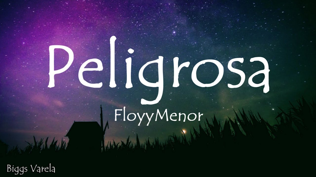 FloyyMenor - Peligrosa (Letra/Lyrics)