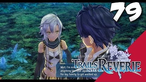 Lets Blindly Play Trails into Reverie: Part 79 - Rean - Clearwater Marshes