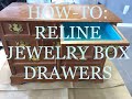 HOW-TO: RELINE JEWELRY BOX DRAWERS