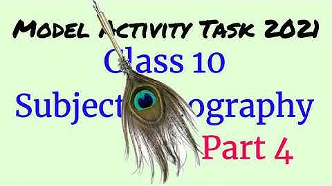 Model activity task class 10 geography part 4 | Model activity task class 10