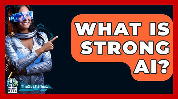 What Is Strong AI? - The SciFi Reel