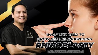 What You Need To Know Before Undergoing Rhinoplasty by Dr. Raynald Torres