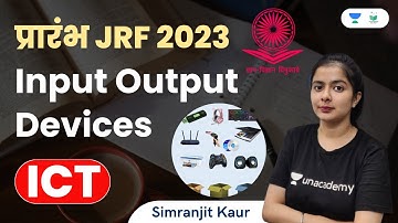 ICT | Input Output Devices | JRF 2023 | Simranjit Kaur