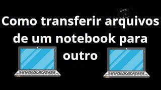 How to transfer files from one laptop to another – a complete guide screenshot 3