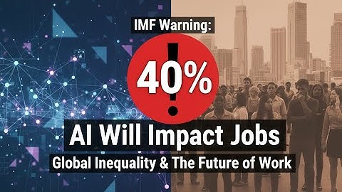 AI Will Impact 40% of Jobs: The IMF