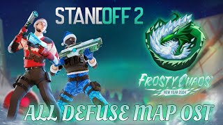 STANDOFF 2 OST| FROSTY CHAOS| ALL DEFUSE MAPS