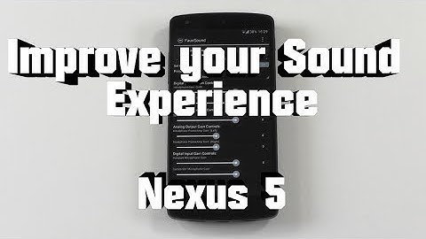 Improve Your Sound Experience - Nexus 5