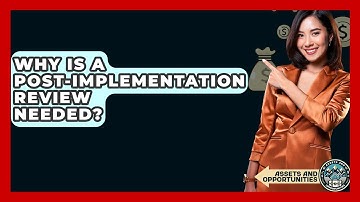 Why Is A Post-implementation Review Needed? - AssetsandOpportunity.org