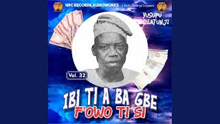 Ibi Ti A Ba Gbe F'owo Ti Si (Side 1)