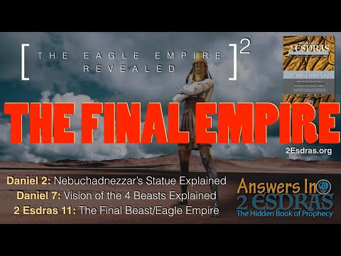 THE FINAL EMPIRE: Answers In 2nd Esdras: Part 2