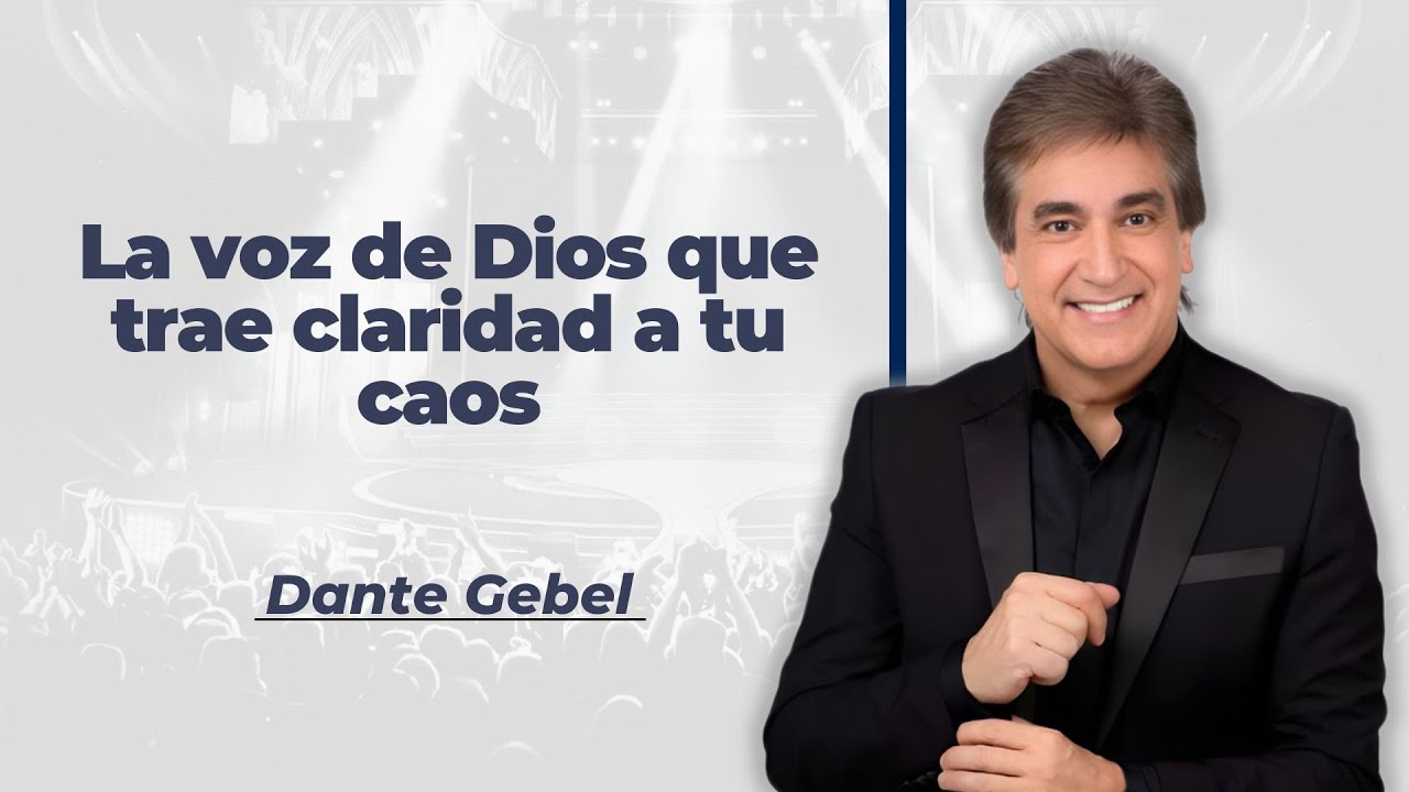 LA VOZ DE DIOS QUE TRAE CLARIDAD A TU CAOS | DANTE GEBEL EN VIVO | PREDICAS CRISTIANAS