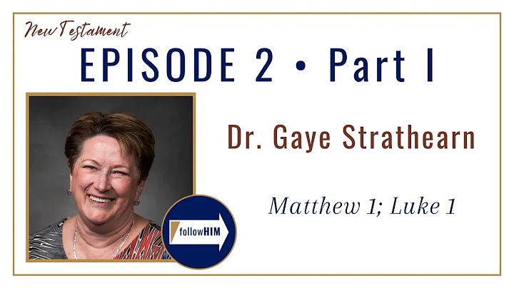 Matthew 1; Luke 1 Part 1  Dr. Gaye Strathearn  Jan...