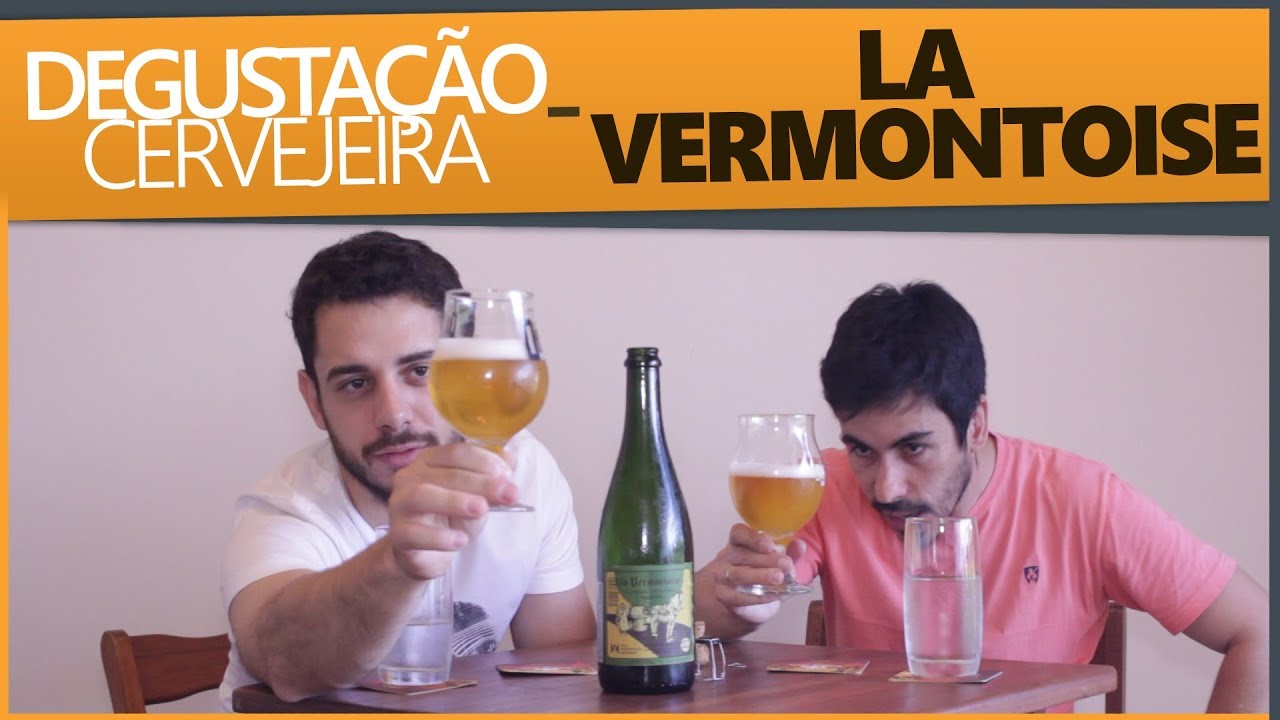 Degustação Cervejeira #21 - La Vermontoise