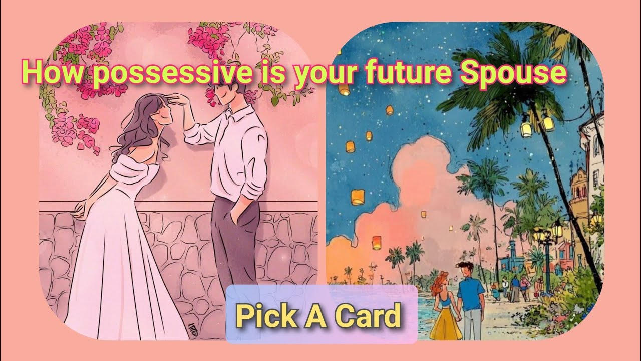 How possessive is your future Spouse Reading 💛🥰