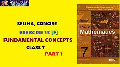 CLASS 7 || ICSE || SELINA|| EX: 13[F] || PART 1 || CHAPTER 13: FUNDAMENTAL CONCEPTS [ALGEBRA] ||