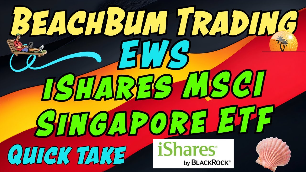 ETF to Trade Singapore | EWS | iShares MSCI Singapore ETF | Quick Take -  YouTube