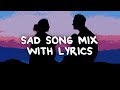 Songs that will make you cry (Lyrics)