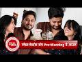 Exclusive Pre-Wedding Day Out with Ghum Hai Kisikey Pyaar Meiin Fame Sneha Bhawsar & Devansh | SBB
