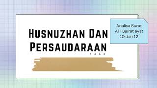 Kandungan Surat Al Hujurat Ayat 10 dan 12 Tentang Husnuzhan dan Persaudaraan