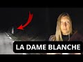 Ils ont rencontr la dame blanche enqutes paranormales