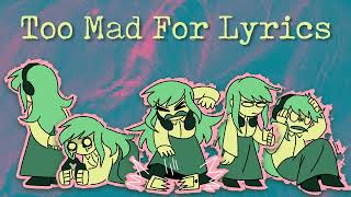Too Mad For Lyrics