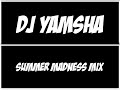 Dj yamsha  summer madness mix