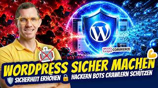 WordPress sicher machen 🛡️ Sicherheit erhöhen 🔒 Hackern Bots Crawlern schützen 👌 So gehts richtig
