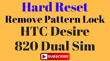 How to Hard Reset OR Remove Pattern Lock in HTC Desire 820 Dual SIM