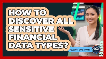 How To Discover All Sensitive Financial Data Types?