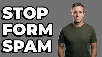 How Can I Prevent Spam Submissions On My WordPress Forms?