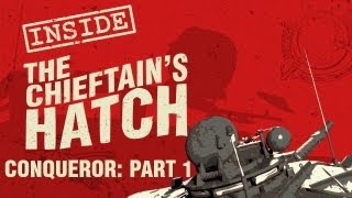 Inside the Chieftain's Hatch: Conqueror Part 1