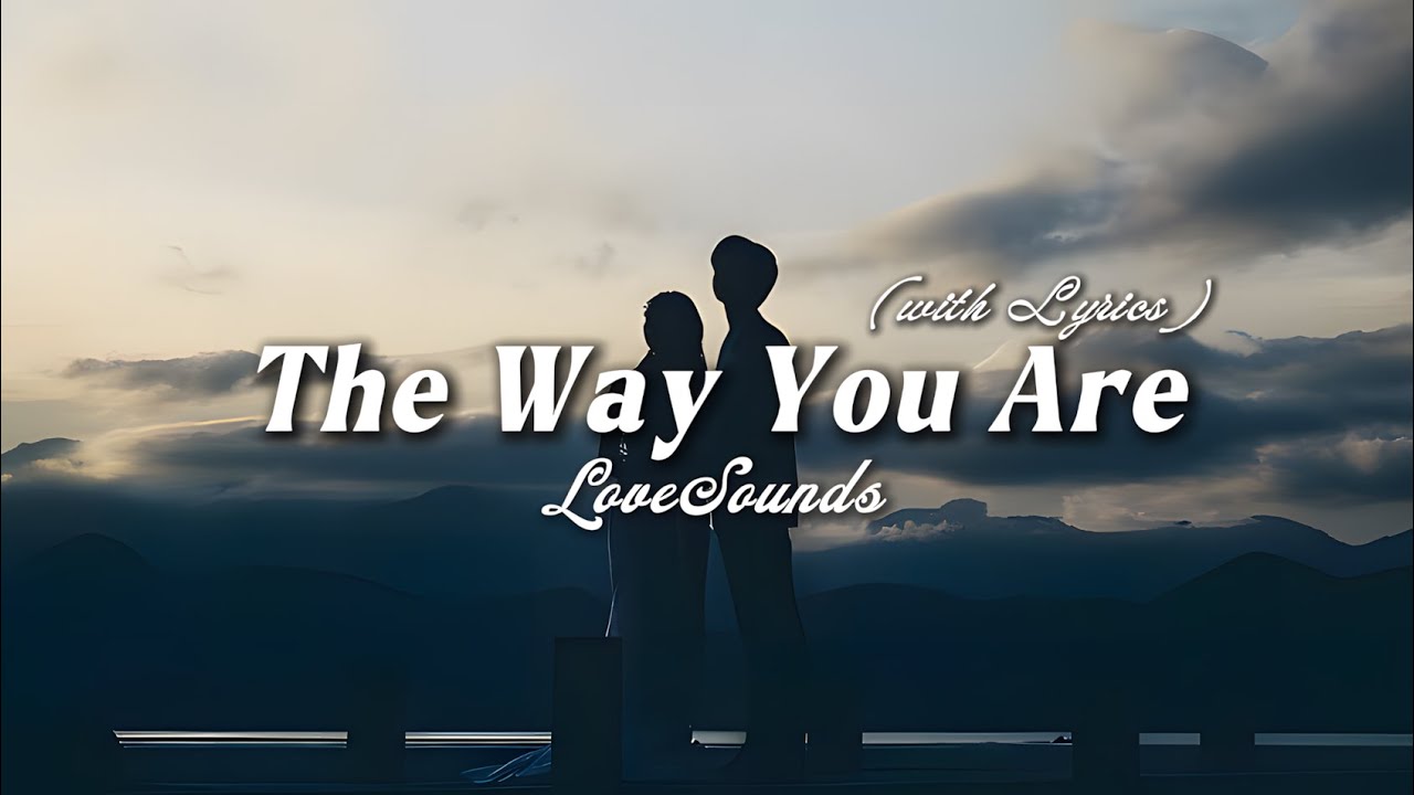 The Way You Are - Romantic Love Song | Lyric Video