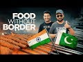 INDIA Joins PAKISTAN |  Street Food Tour | Food without Borders | Delhi Karachi Food Street