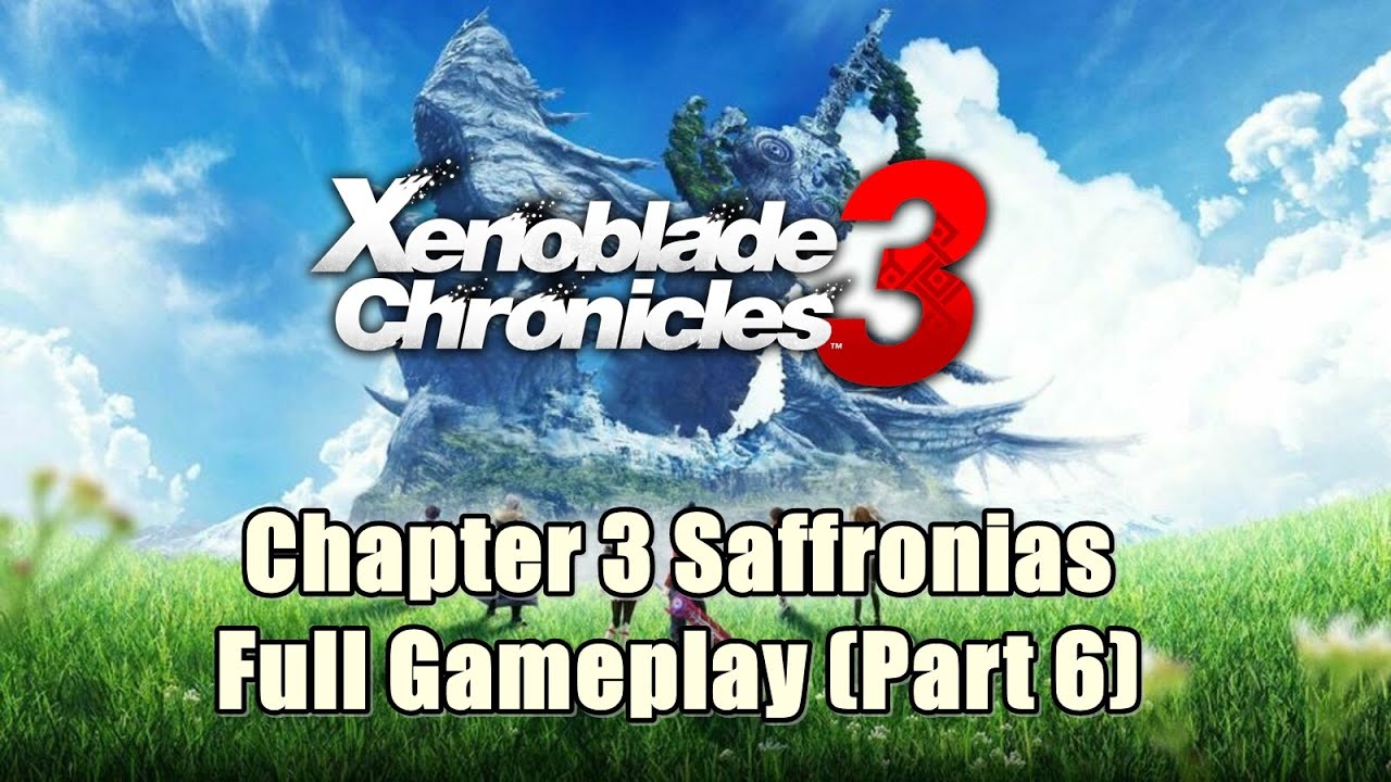 Xenoblade Chronicles 3 Chapter 3 Saffronias Full Gameplay (Part 6)