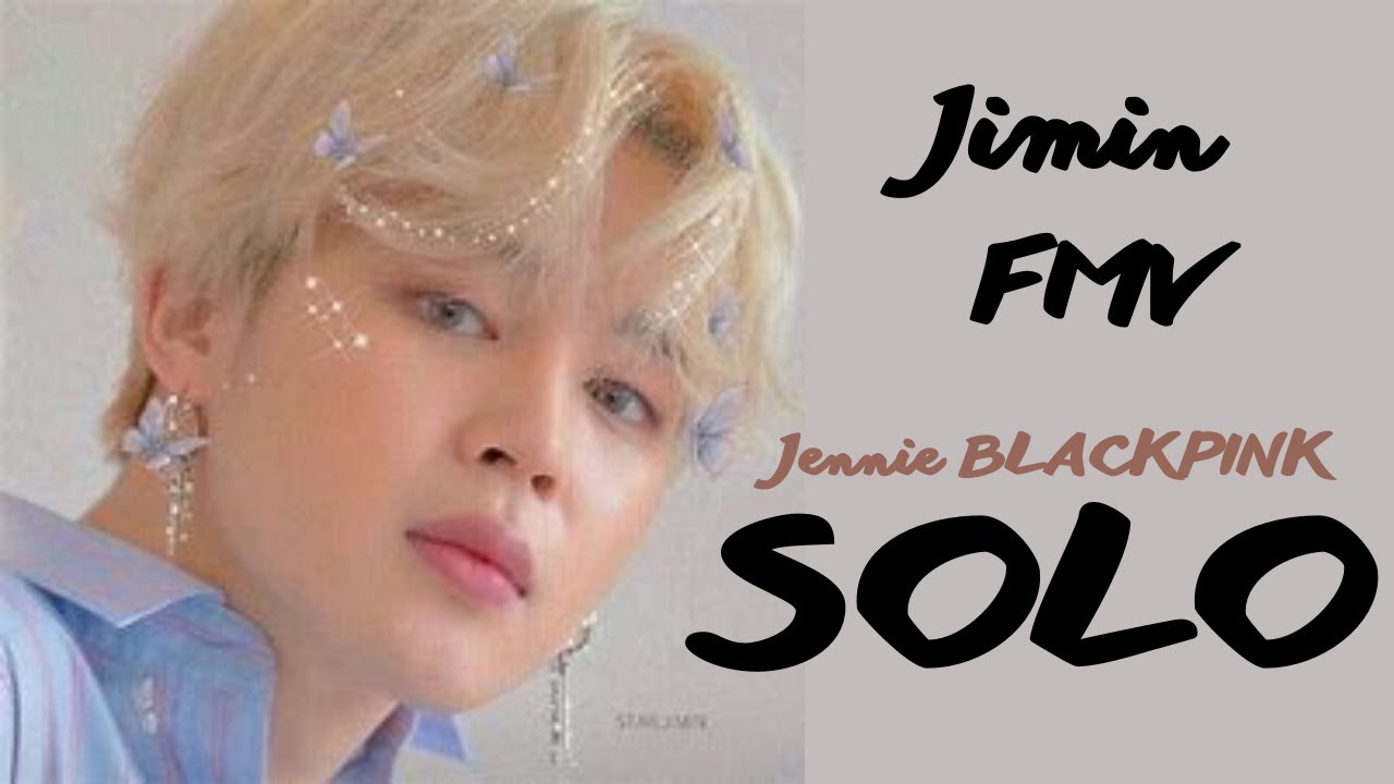 BTS Jimin - SOLO [FMV] Jennie BLACKPINK