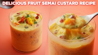 Delicious Fruit Semai Custard Recipe