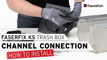 How to install channel connection for FASERFIX KS Trash Box