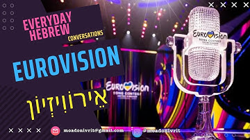 Everyday Hebrew - Eurovision אֵירוֹוִיזְיוֹן
