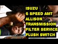 Isuzu 6sp Allison AMT Automated Manual Transmission Filter Service Switch Plate Flush how to diy