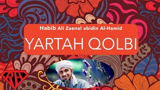 Qasidah Yartah Qolbi - Habib Ali Zaenal Abidin Alhamid