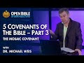 Studio Electives - 5 Covenants of the Bible Part 3 - The Mosaic Covenant with Dr. Michael Weis