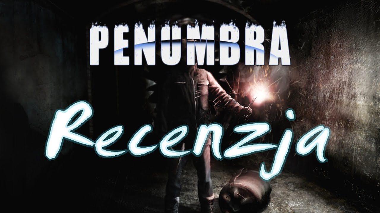 [PC] Trylogia Penumbra Recenzja gry