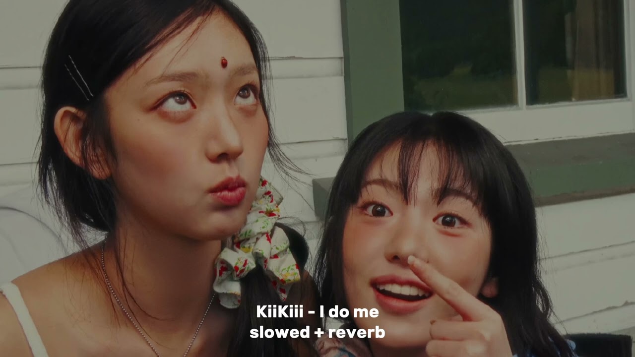 ꨄ︎ KiiiKiii - I do me (slowed + reverb)