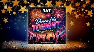!LNT - Dance Like Tonight (Happy New Year!) 2 (prod. by DeeJay Dan) #breaks #breakbeat #брейкс #top
