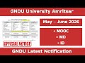 GNDU Latest Notification 2026 | May - June 2026 | MOOC / MD / ID Courses | Gndu University Amritsar
