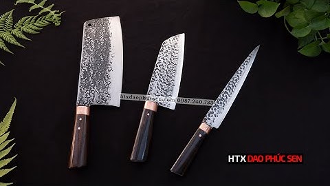 DAO PHÚC SEN, BỘ DAO  CHẶT THÁI  LỌC THÉP NHÍP CỰC BÉN  BỀN ĐẸP_HÀNG CHUẨN CỦA HTX DAO PHÚC SEN