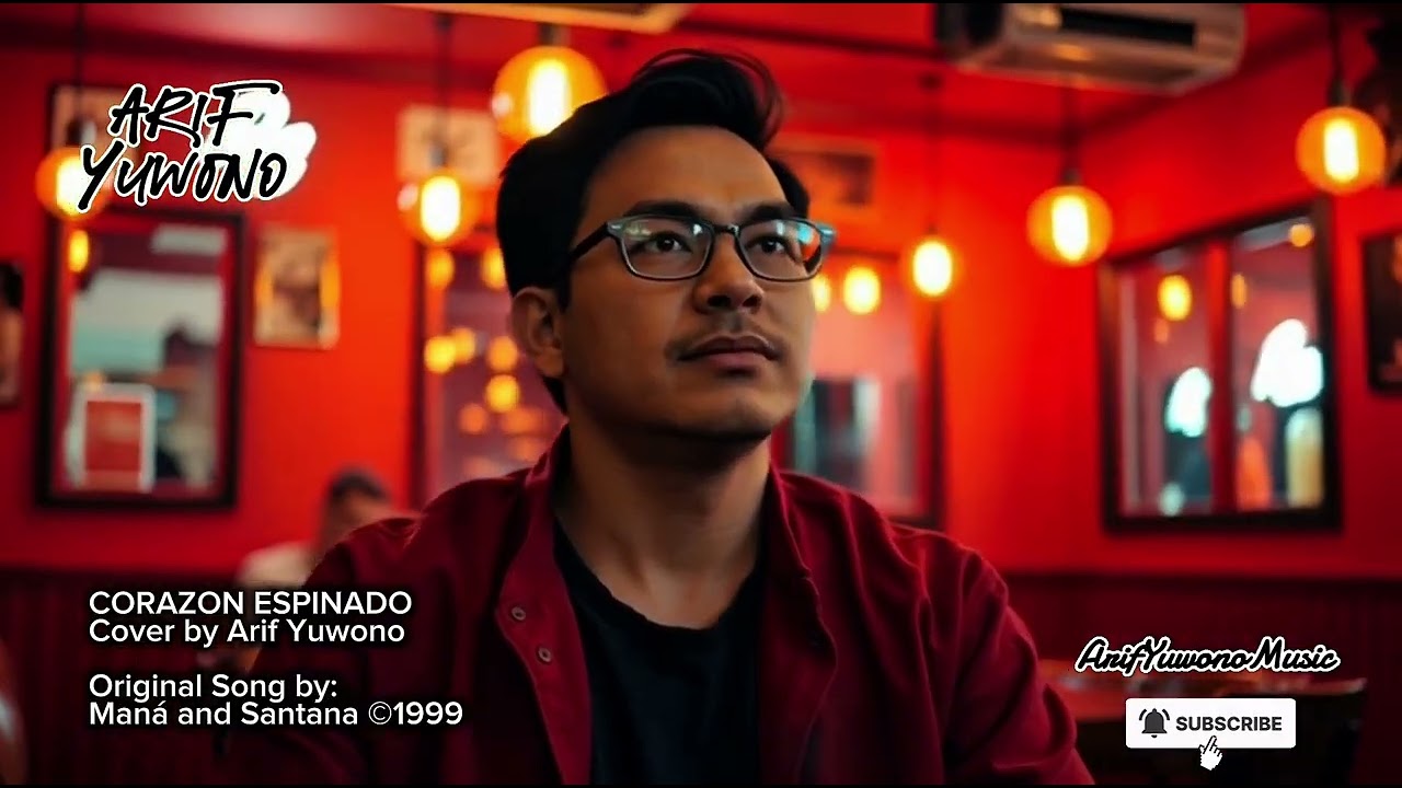 Corazon Espinado – Cover by Arif Yuwono | Original Song by Maná and Santana. 